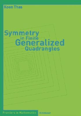 Symmetry in Finite Generalized Quadrangles(English, Paperback, Thas Koen)