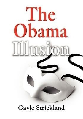 THE Obama Illusion(English, Paperback, Strickland Gayle)