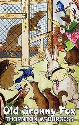 Old Granny Fox by Thornton Burgess, Fiction, Animals, Fantasy & Magic(English, Hardcover, Burgess Thornton W)