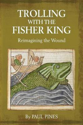 Trolling with the Fisher King(English, Paperback, Pines Paul)