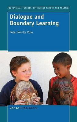 Dialogue and Boundary Learning(English, Hardcover, Rule Peter)