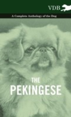 The Pekingese - A Complete Anthology of the Dog(English, Hardcover, Various)