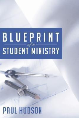 Blue Print of a Student Ministry(English, Paperback, Hudson Paul Weather Presenter)