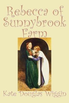 Rebecca of Sunnybrook Farm(English, Hardcover, Wiggin Kate, Douglas)