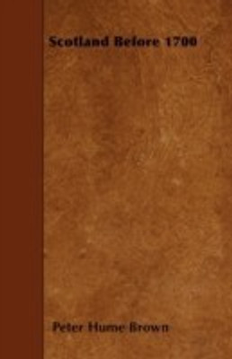Scotland Before 1700(English, Paperback, Brown Peter Hume)