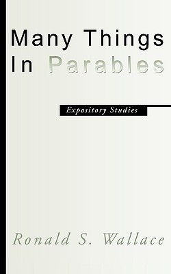 Many Things in Parables(English, Paperback, Wallace Ronald)