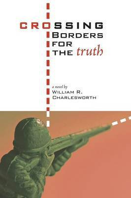 Crossing Borders for the Truth(English, Paperback, Charlesworth William R)