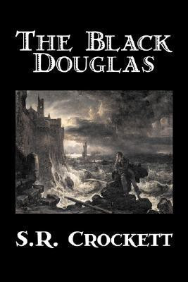 Action Black Douglas by S. R. Crockett, Fiction, Historical, Classics(English, Paperback, Crockett S R)