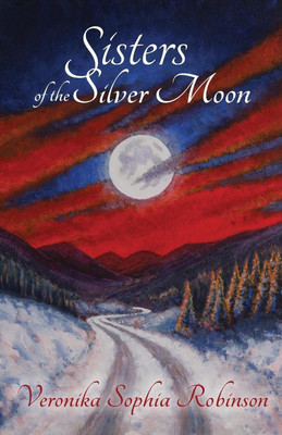 Sisters of the Silver Moon(English, Paperback, Robinson Veronika Sophia)