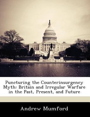 Puncturing the Counterinsurgency Myth(English, Paperback, Mumford Andrew)