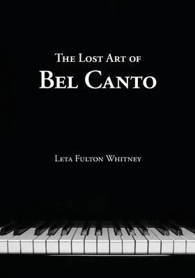 The Lost Art of Bel Canto(English, Paperback, Whitney Leta)