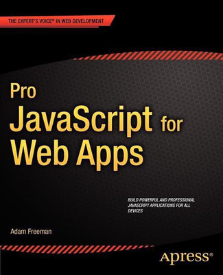 Pro JavaScript for Web Apps(English, Paperback, Freeman Adam)