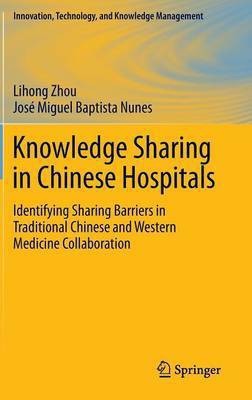 Knowledge Sharing in Chinese Hospitals(English, Hardcover, Zhou Lihong)