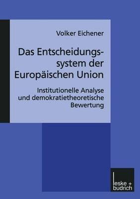 Das Entscheidungssystem der Europaeischen Union(German, Paperback, Eichener Volker)