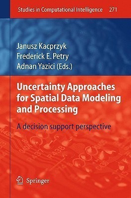 Uncertainty Approaches for Spatial Data Modeling and Processing(English, Hardcover, unknown)