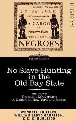 No Slave-Hunting in the Old Bay State(English, Paperback, Phillips Wendell)