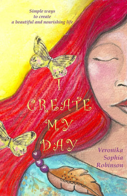I Create My Day(English, Paperback, Robinson Veronika Sophia)