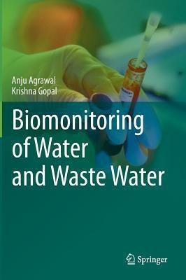 Biomonitoring of Water and Waste Water(English, Hardcover, Agrawal Anju)