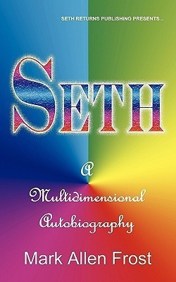 Seth - A Multidimensional Autobiography(English, Paperback, Frost Mark Allen)