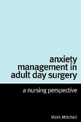 Anxiety Management in Adult Day Surgery(English, Paperback, Mitchell Mark)