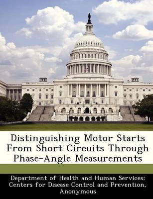 Distinguishing Motor Starts from Short Circuits Through Phase-Angle Measurements(English, Paperback, unknown)