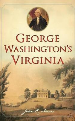 George Washington's Virginia(English, Hardcover, Maass John R)