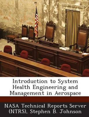 Introduction to System Health Engineering and Management in Aerospace(English, Paperback, Johnson Stephen B Professor)