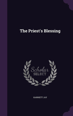 The Priest's Blessing(English, Hardcover, Jay Harriett)