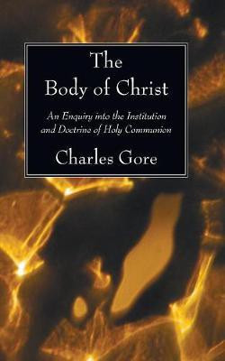 The Body of Christ(English, Paperback, Gore Charles Professor)
