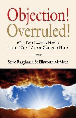 Objection! Overruled! (Or, Two Lawyers Have a Little Chat about God and Hell)(English, Paperback, Baughman Steve)