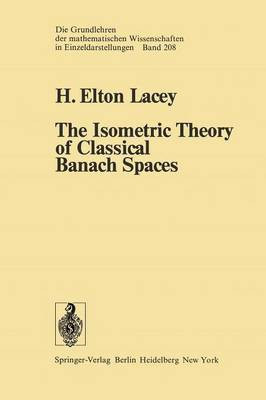 The Isometric Theory of Classical Banach Spaces(English, Paperback, Lacey H.E.)