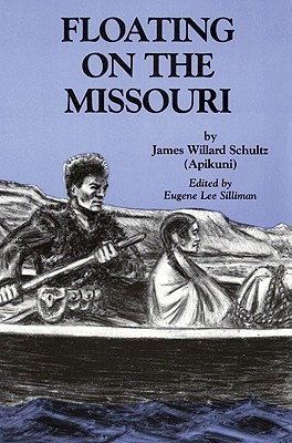Floating on the Missouri(English, Paperback, Schultz James Willard)