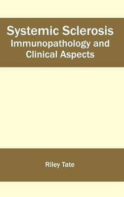 Systemic Sclerosis: Immunopathology and Clinical Aspects(English, Hardcover, unknown)