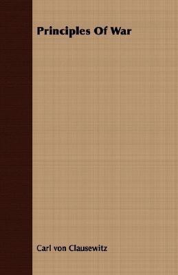Principles Of War(English, Paperback, von Clausewitz Carl)