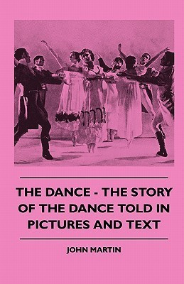 The Dance - The Story Of The Dance Told In Pictures And Text(English, Paperback, Martin John)
