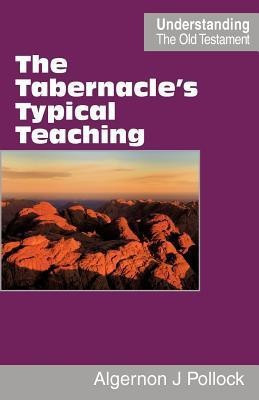The Tabernacle's Typical Teaching(English, Paperback, Pollock Algernon James)