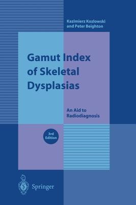 Gamut Index of Skeletal Dysplasias(English, Paperback, Kozlowski Kazimierz)
