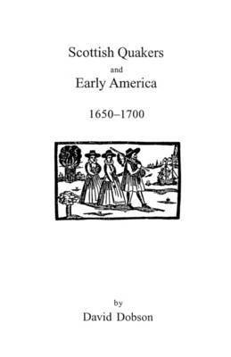 Scottish Quakers and Early America, 1650-1700(English, Paperback, Dobson)