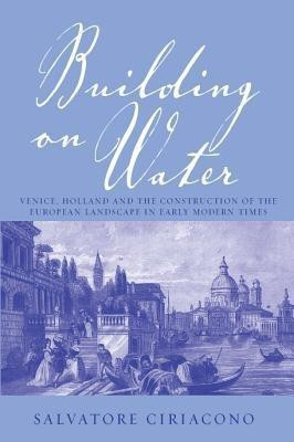 Building on Water(English, Hardcover, Ciriacono Salvatore)
