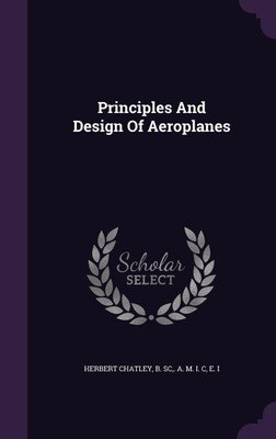 Principles And Design Of Aeroplanes(English, Hardcover, unknown)