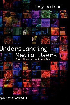 Understanding Media Users(English, Hardcover, Wilson Tony)