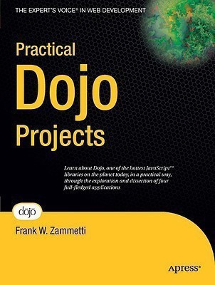 Practical Dojo Projects(English, Paperback, Zammetti Frank)