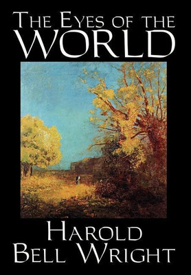 The Eyes of the World(English, Hardcover, Wright Harold Bell)