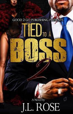 Tied to a Boss 2(English, Paperback, Rose John L)