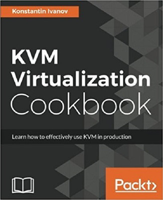 KVM Virtualization Cookbook(English, Electronic book text, Ivanov Konstantin)