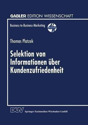 Selektion von Informationen ueber Kundenzufriedenheit(German, Paperback, unknown)