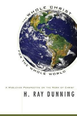 The Whole Christ for the Whole World(English, Paperback, Dunning H Ray)