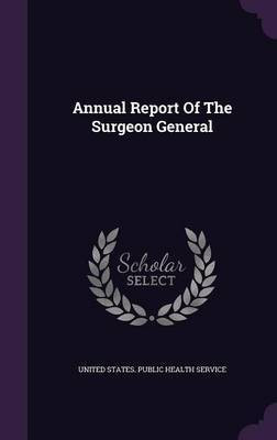 Annual Report Of The Surgeon General(English, Hardcover, unknown)