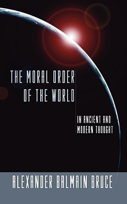 Moral Order of the World(English, Paperback, Bruce A. B.)