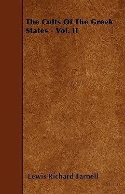 The Cults Of The Greek States - Vol. II(English, Paperback, Farnell Lewis Richard)